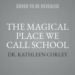 The Magical Place We Call School