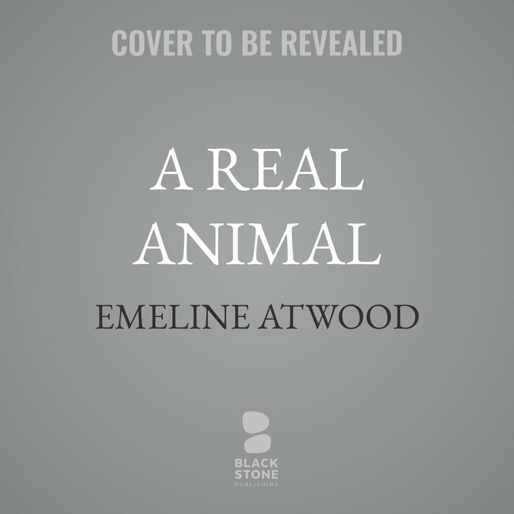 A Real Animal by Emeline Atwood