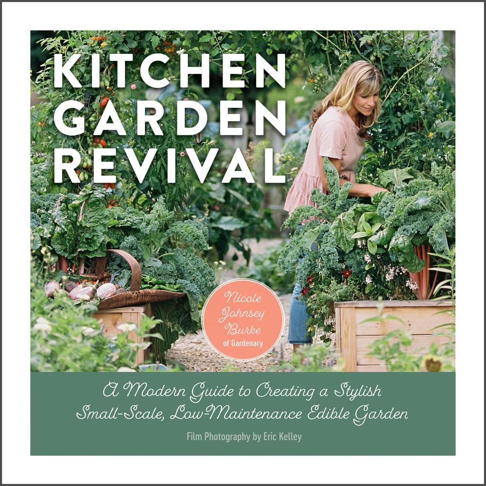 Kitchen Garden Revival by Nicole Johnsey Burke