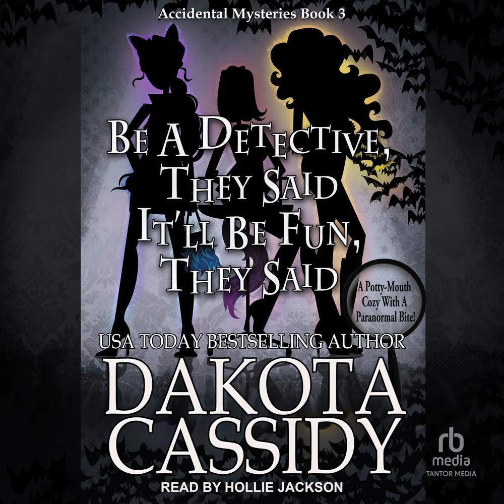 Be A Detective, They Said. It'll Be Fun, They Said by Dakota Cassidy