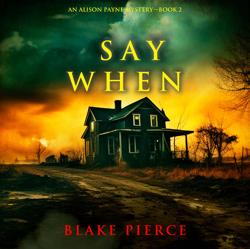 Say When (An Alison Payne Suspen...
