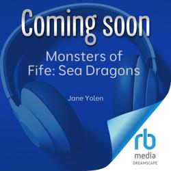 Monsters of Fife: Sea Dragons