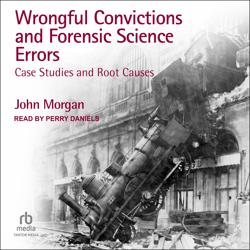 Wrongful Convictions and Forensi...