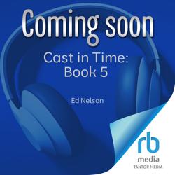 Cast in Time: Book 5