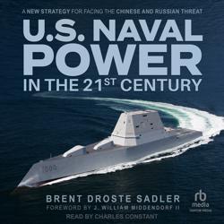 U.S. Naval Power in the 21st Cen...