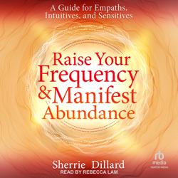 Raise Your Frequency and Manifes...