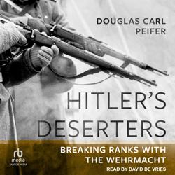 Hitler’s Deserters