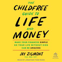 The Childfree Guide to Life and ...