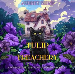 Tulip Treachery (A Willow Wister...