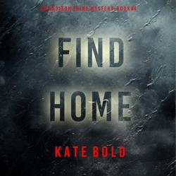 Find Home (An Addison Shine FBI ...