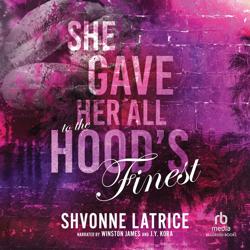 She Gave Her All to the HoodR...