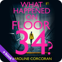 What Happened on Floor 34? by Caroline Corcoran (read by Jessica Whittaker)