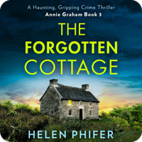 The Forgotten Cottage by Helen Phifer (read by Claudia Whiteman)