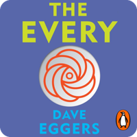 The Every by Dave Eggers (read by Dion Graham)