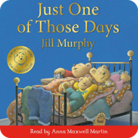 Just One of Those Days by Jill Murphy, illustrated by Jill Murphy (read by Anna Maxwell Martin)
