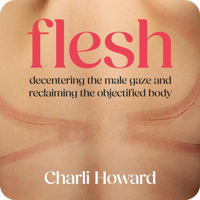 Flesh by Charli Howard (read by Charli Howard)