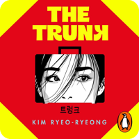 The Trunk by Kim Ryeo-ryeong (read by Greta Jung)