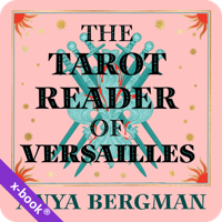 The Tarot Reader of Versailles by Anya Bergman (read by Clara Harte, Sofia Zervudachi)