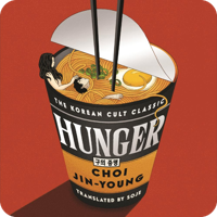 Hunger by Choi Jin-young (read by Dominic Dong-Hyun Lim, Minhee Yeo)