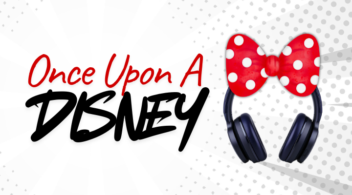 Once Upon A Disney