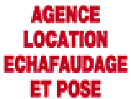 Agence de Location d'Echafaudage et Pose