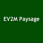 EV2M Paysage entrepreneur paysagiste