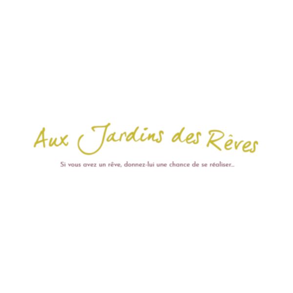 Aux Jardins des Rêves