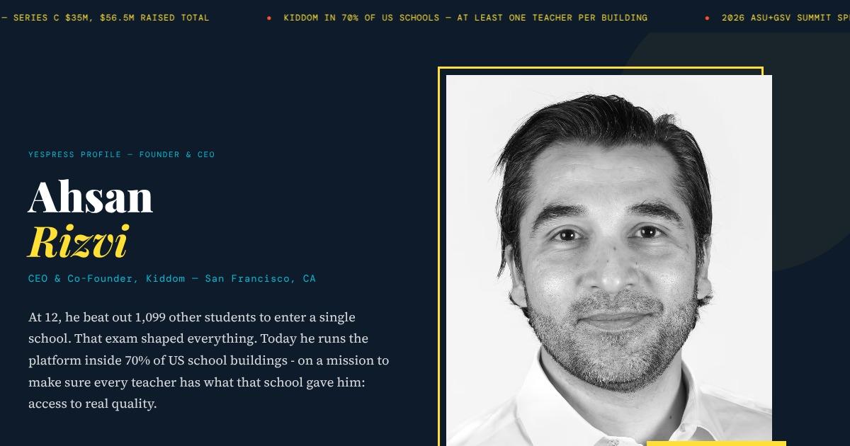 Ahsan Rizvi - CEO & Co-Founder, Kiddom | YesPress