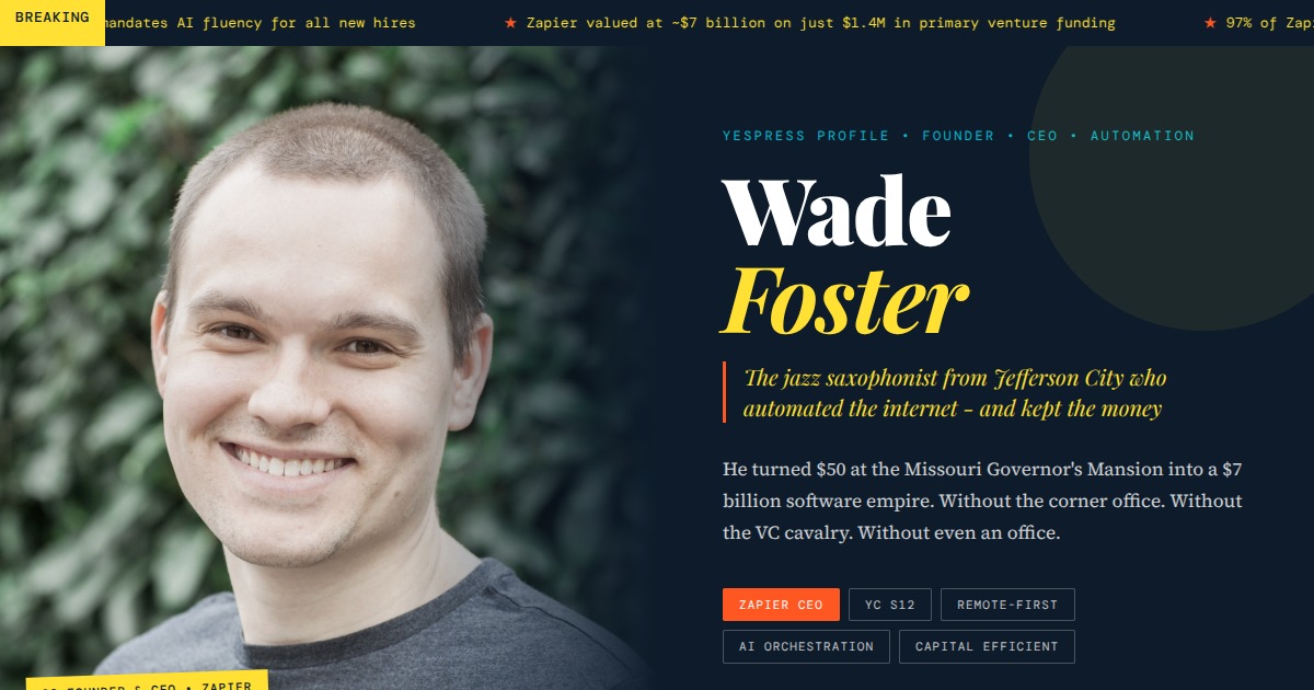 Wade Foster - Co-founder & CEO, Zapier | YesPress