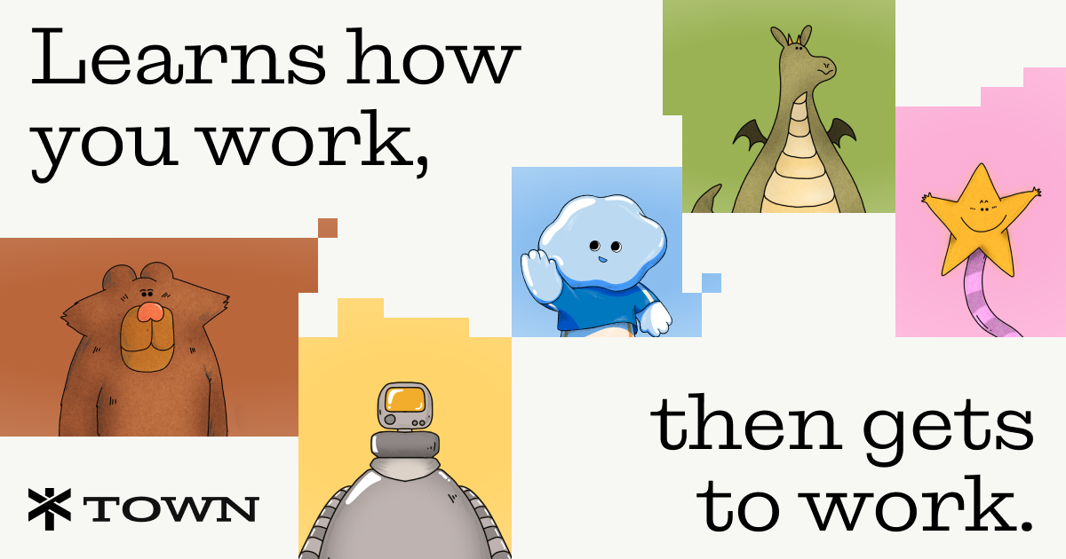 Town - the AI assistant that does the work