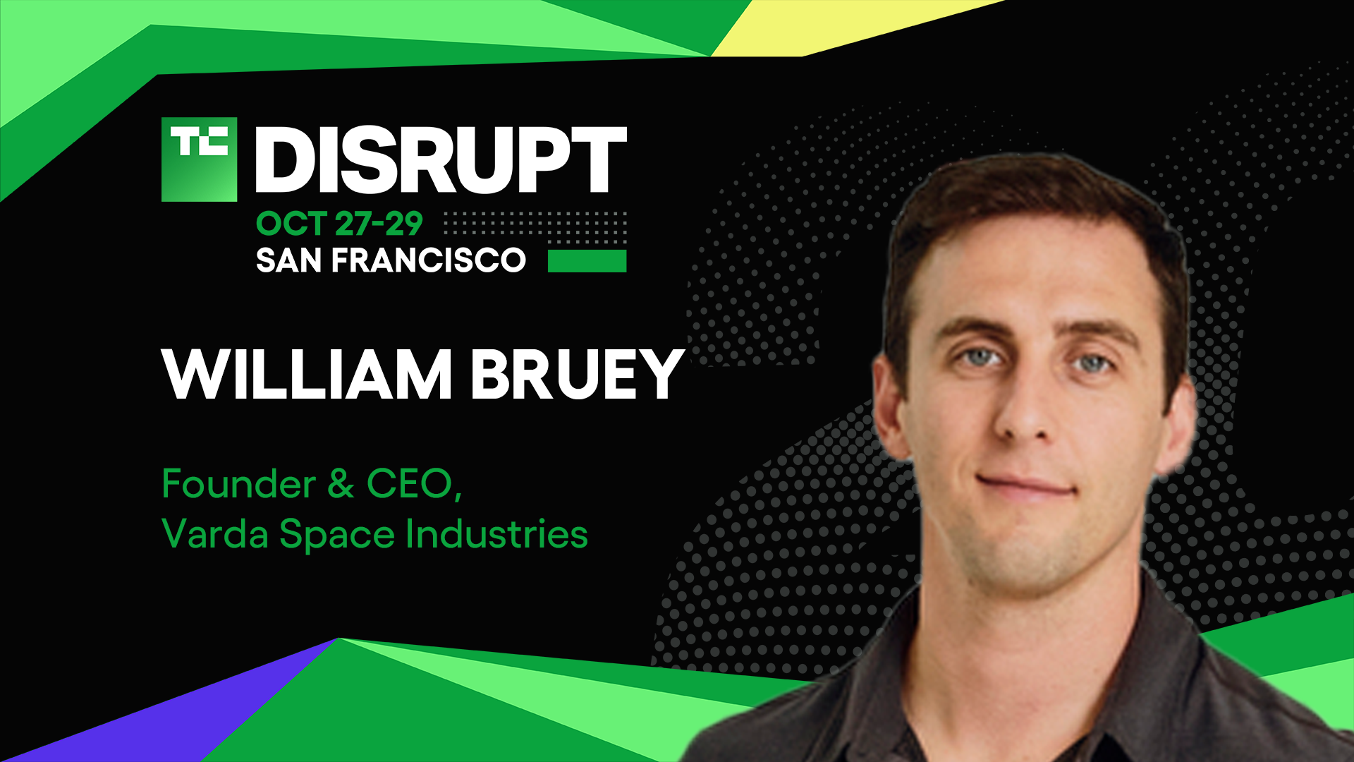 Will Bruey, co-founder and CEO of Varda Space Industries