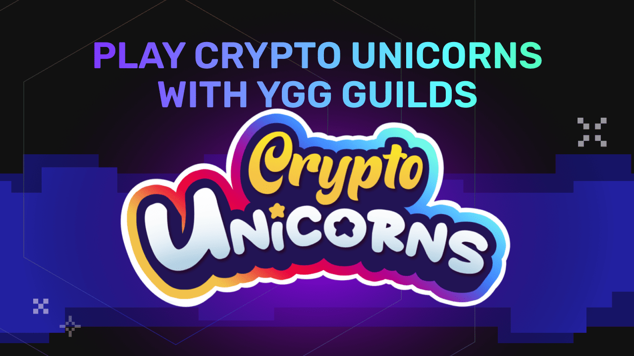 Play Crypto Unicorns with YGG Guilds l Yield Guild Games
