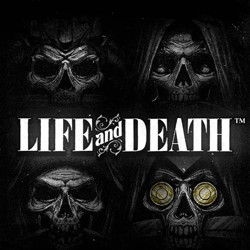 LIFE AND DEATH