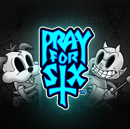 PRAY FOR SIX