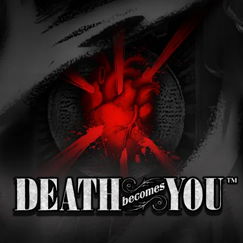 DEATH BECOMES YOU