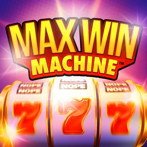 MAX WIN MACHINE