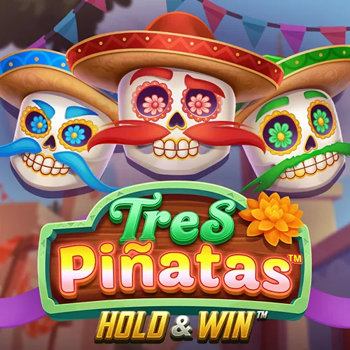 TRES PINATAS HOLD AND WIN