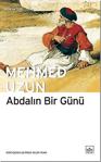 Abdalın Bir Günü / Mehmed Uzun