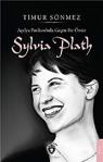 Açelya Patikasında Geçen Bir Ömür: Sylvia Plath - İnce Kapak