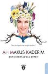 Ah Makus Kaderim / Deniz Deryaoğlu Ertem / Dorlion Yayınevi