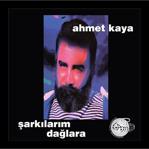 Ahmet Kaya - Şarkılarım Dağlara