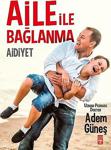 Aile İle Bağlanma Aidiyet - Adem Güneş