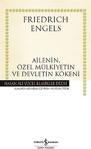 Ailenin Ve Özel Mülkiyetin Kökeni - Friedrich Engels