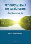 Artık Hastalığımla Baş Edebiliyorum! - Hülya Uzunismail