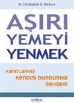 Aşırı Yemeyi Yenmek - Christopher G. Fairburn