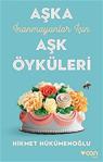 Aşka İnanmayanlar İçin Aşk Öyküleri - Hikmet Hükümenoğlu