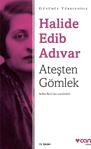 Ateşten Gömlek - Sadeleştirilmiş Metin - Halide Edip Adıvar