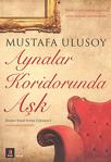 Aynalar Koridorunda Aşk / Mustafa Ulusoy / Kapı Yayınları