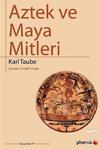 Aztek Ve Maya Mitleri/Phoenix Yayınevi/Karl Taube