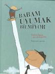 Babam Uyumak Bilmiyor